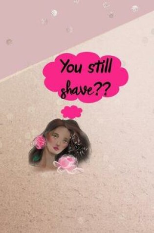 Cover of You Still Shave