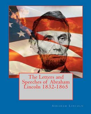 Book cover for The Letters and Speeches of Abraham Lincoln 1832-1865