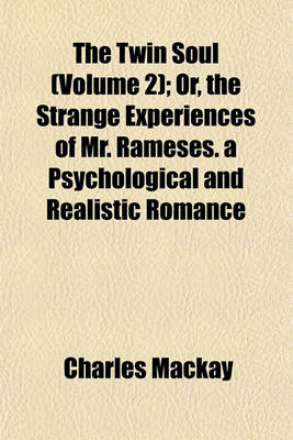 Book cover for The Twin Soul (Volume 2); Or, the Strange Experiences of Mr. Rameses. a Psychological and Realistic Romance