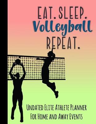 Book cover for Eat Sleep Volleyball Repeat