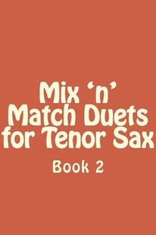 Cover of Mix 'n' Match Duets for Tenor Sax