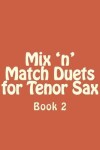 Book cover for Mix 'n' Match Duets for Tenor Sax