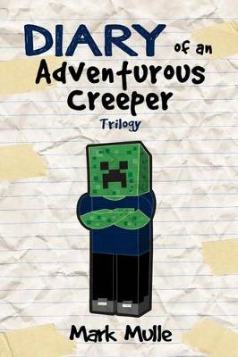 Book cover for Diary of an Adventurous Creeper Trilogy (An Unofficial Minecraft Book for Kids Age 9-12)