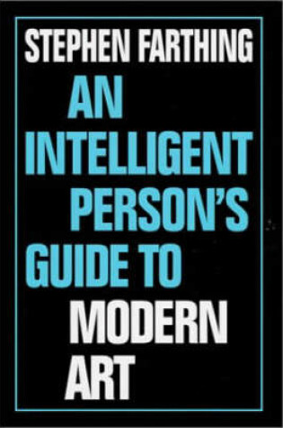 Cover of An Intelligent Person's Guide to Modern Art