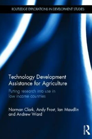 Cover of Technology Development Assistance for Agriculture: Putting Research Into Use in Low Income Countries: Putting Research Into Use in Low Income Countries