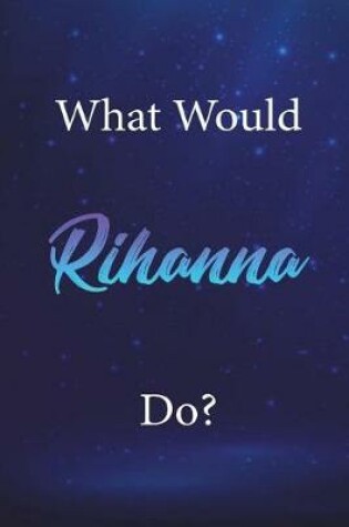 Cover of What Would Rihanna Do?