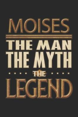 Book cover for Moises The Man The Myth The Legend