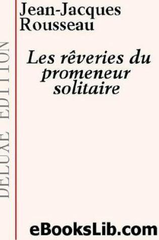 Cover of Les Raeveries Du Promeneur Solitaire
