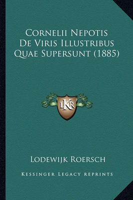 Book cover for Cornelii Nepotis de Viris Illustribus Quae Supersunt (1885)