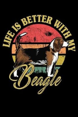 Cover of Life Is Better With My Beagle
