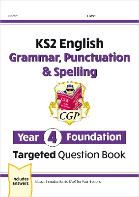 Book cover for KS2 English Year 4 Foundation Grammar, Punctuation & Spelling Targeted Question Book w/Answers