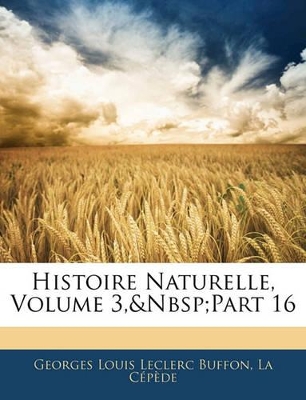 Book cover for Histoire Naturelle, Volume 3, part 16