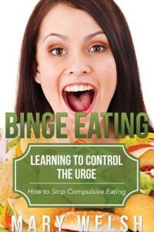 Cover of Binge Eating: Learning to Control the Urge