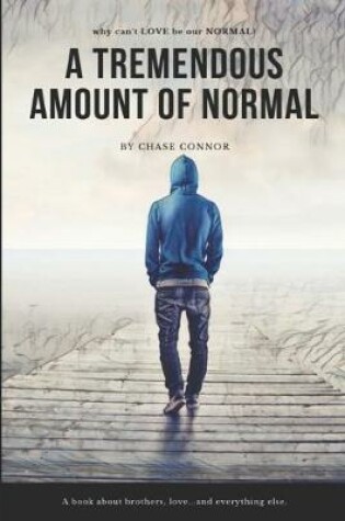 Cover of A Tremendous Amount of Normal