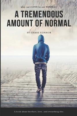 Book cover for A Tremendous Amount of Normal