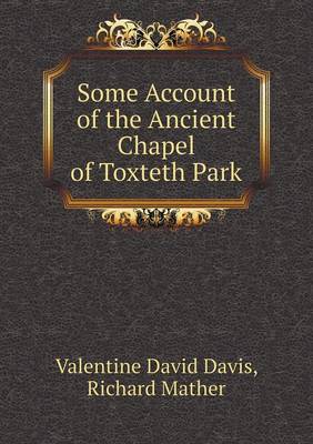 Book cover for Some Account of the Ancient Chapel of Toxteth Park