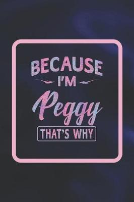 Book cover for Because I'm Peggy That's Why