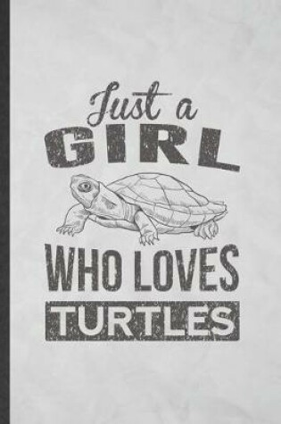 Cover of Just a Girl Who Loves Turtles