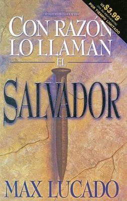 Book cover for Con Razon Lo Llaman el Salvador