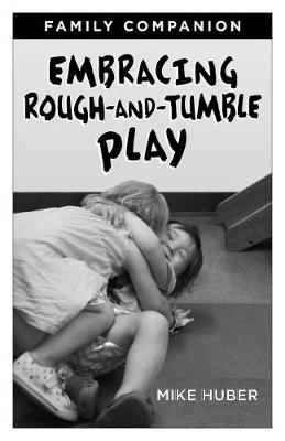 Cover of Embracing Rough-and-Tumble Play Family Companion [25-pack]