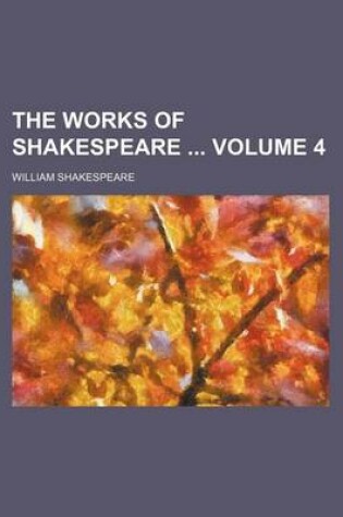 Cover of The Works of Shakespeare Volume 4