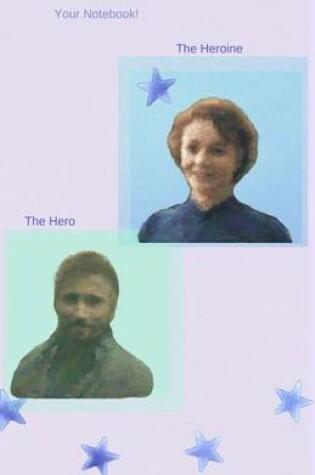 Cover of Your Notebook! The Heroine, The Hero, The Villain