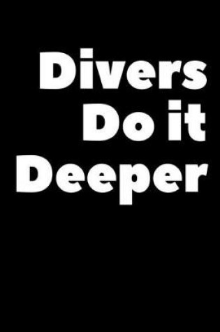 Cover of Divers Do It Deeper