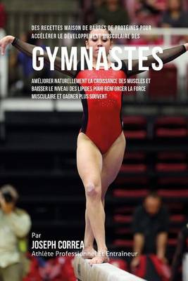 Book cover for Des Recettes Maison De Barres De Proteines Pour Accelerer Le Developpement Musculaire Des Gymnastes