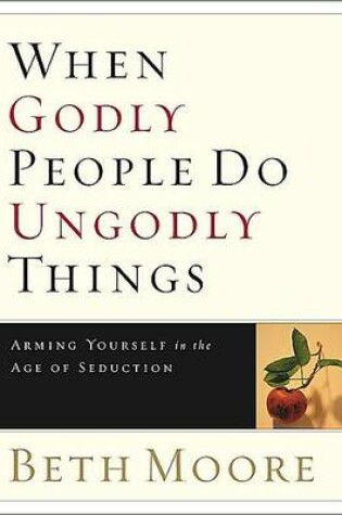 Cover of When Godly People Do Ungodly Things - Leader Guide