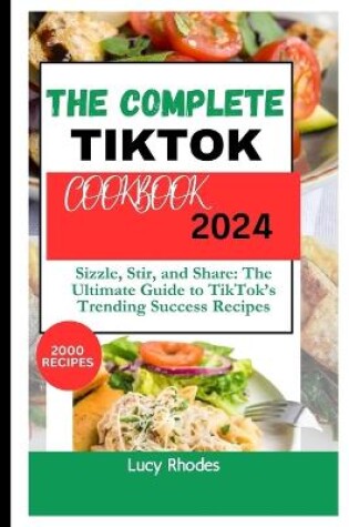 Cover of The Complete TikTok Cookbook 2024