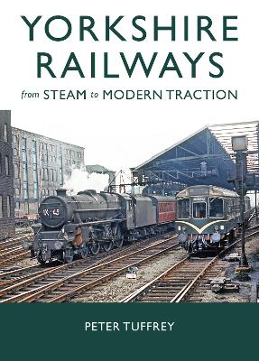Book cover for Yorkshire Railways from Steam to Modern Traction