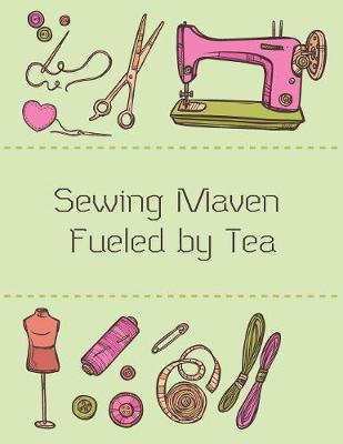 Book cover for Sewing Maven Fueled by Tea