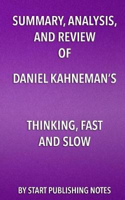 Book cover for Summary, Analysis, and Review of Daniel Kahneman's Thinking, Fast and Slow