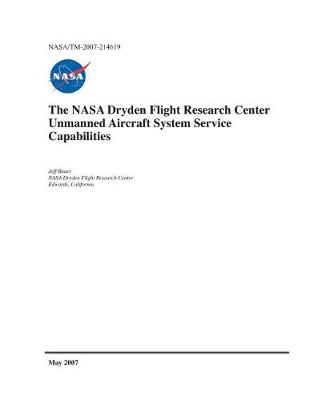 Book cover for The NASA Dryden Flight Research Center Unmanned Aircraft System Service Capabilities