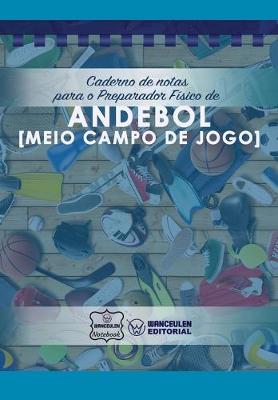 Book cover for Caderno de notas para o Preparador Fisico de Andebol (Medio campo de jogo)