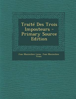 Book cover for Traite Des Trois Imposteurs - Primary Source Edition