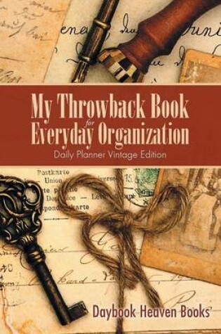 Cover of My Throwback Book for Everyday Organization. Daily Planner Vintage Edition