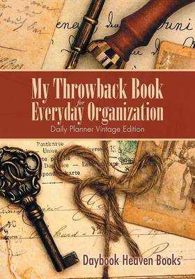 Book cover for My Throwback Book for Everyday Organization. Daily Planner Vintage Edition