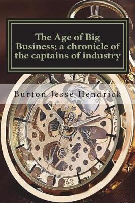 Book cover for The Age of Big Business; a chronicle of the captains of industry