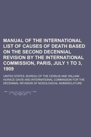 Cover of Manual of the International List of Causes of Death Based on the Second Decennial Revision by the International Commission, Paris, July 1 to 3, 1909