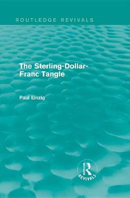 Cover of The Sterling-Dollar-Franc Tangle