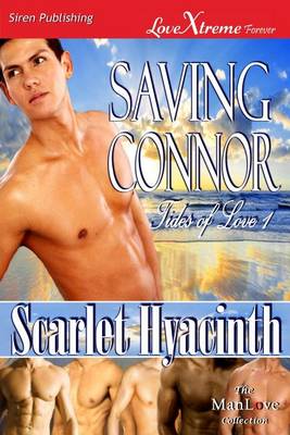 Book cover for Saving Connor [Tides of Love 1] (Siren Publishing Lovextreme Forever Manlove)