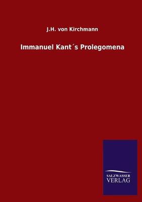 Book cover for Immanuel Kants Prolegomena