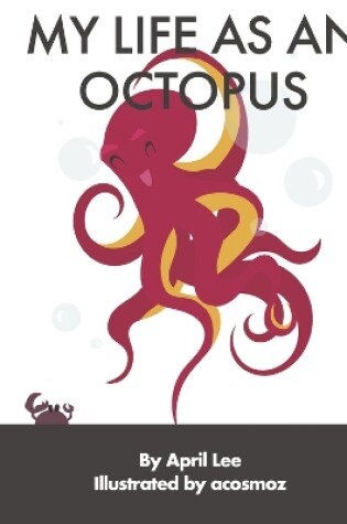 Cover of MY LIFE AS AN OCTOPUS