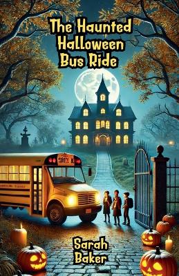 Book cover for The Haunted Halloween Bus Ride