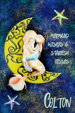 Cover of Mermaid Wishes and Starfish Kisses Colton