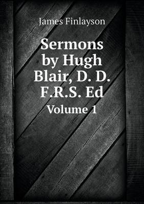 Book cover for Sermons by Hugh Blair, D. D. F.R.S. Ed Volume 1