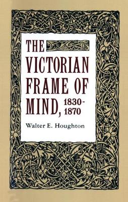 Book cover for The Victorian Frame of Mind, 1830-1870