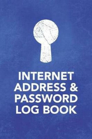 Cover of Internet Address & Password Log Book