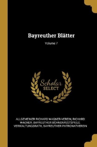 Cover of Bayreuther Blätter; Volume 7